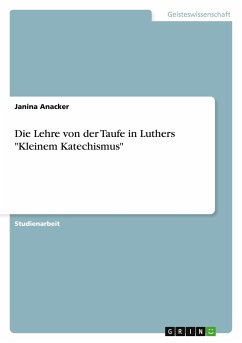 Die Lehre von der Taufe in Luthers &quote;Kleinem Katechismus&quote;