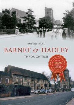 Barnet & Hadley Through Time - Bard, Robert