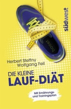 Die kleine Lauf-Diät - Feil, Wolfgang;Steffny, Herbert