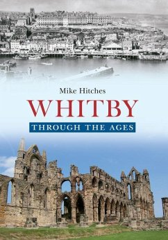 Whitby Through the Ages - Hitches, Mike