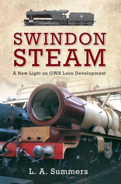 Swindon Steam: A New Light on Gwr Loco Development - Summers, L. A.