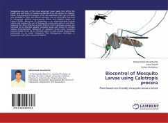 Biocontrol of Mosquito Larvae using Calotropis procera - Azmathullah, Mohammed;Sheriff, Asrar;Mohideen, Sultan