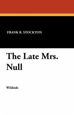 The Late Mrs. Null - Stockton, Frank R.