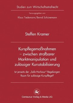 Kurspflegemaßnahmen - zwischen strafbarer Marktmanipulation und zulässiger Kursstabilisierung - Kramer, Steffen