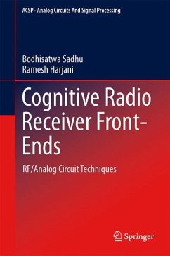 Cognitive Radio Receiver Front-Ends - Sadhu, Bodhisatwa;Harjani, Ramesh