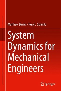 System Dynamics for Mechanical Engineers - Davies, Matthew;Schmitz, Tony L.