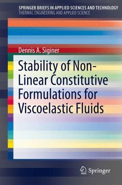 Stability of Non-Linear Constitutive Formulations for Viscoelastic Fluids - Siginer, Dennis A.