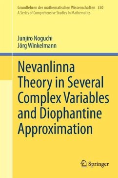 Nevanlinna Theory in Several Complex Variables and Diophantine Approximation - Noguchi, Junjiro;Winkelmann, Jörg