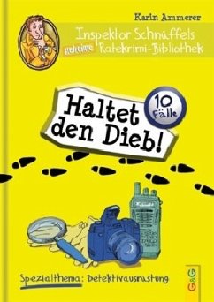 Inspektor Schnüffels geheime Ratekrimi Bibliothek - Haltet den Dieb! - Ammerer, Karin