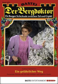 Ein gefährlicher Weg / Der Bergdoktor Bd.1675 (eBook, ePUB) Cover Ein gefährlicher Weg / Der Bergdoktor Bd.1675 (eBook, ePUB)