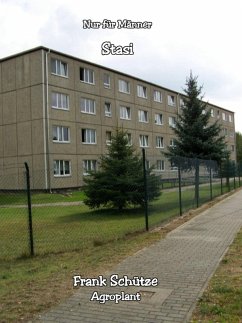 Wie ich der Stasi zum ersten Mal begegnete, (Reihe: Nur für Männer!), (eBook, ePUB) - Schütze, Frank