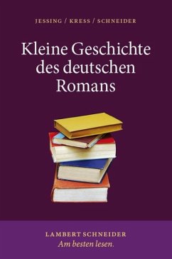 Kleine Geschichte des deutschen Romans (eBook, ePUB) - Schneider, Jost; Jeßing, Benedikt; Kress, Karin