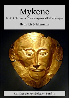 Mykene - Bericht über meine Forschungen und Entdeckungen (eBook, ePUB) - Schliemann, Heinrich