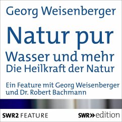 Natur pur: Wasser und mehr (MP3-Download) - Weisenberger, Georg