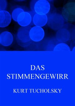 Das Stimmengewirr (eBook, ePUB) - Tucholsky, Kurt