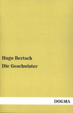 Die Geschwister - Bertsch, Hugo