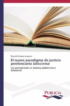 El nuevo paradigma de justicia penitenciaria Jalisciense - Barajas Languren, Eduardo