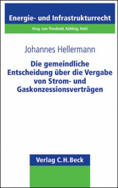 Die gemeindliche Entscheidung über die Vergabe von Strom- und Gaskonzessionsverträgen - Hellermann, Johannes