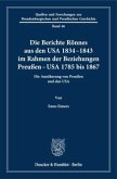 Die Berichte Rönnes aus den USA 1834-1843 im Rahmen der Beziehungen Preußen - USA 1785 bis 1867.