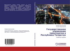 Gosudarstwennoe uprawlenie transportom w Respublike Tatarstan - Sungatullina, Ralina;Sadyrtdinov, Ruslan
