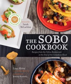 The Sobo Cookbook: Recipes from the Tofino Restaurant at the End of the Canadian Road - Ahier, Lisa; Morrison, Andrew