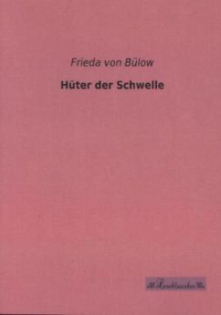 Hüter der Schwelle - Bülow, Frieda von