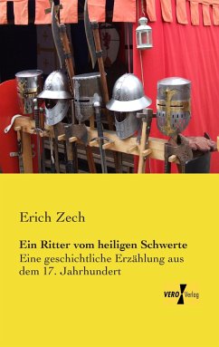 Ein Ritter vom heiligen Schwerte - Zech, Erich