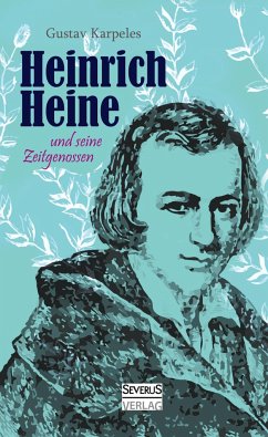 Heinrich Heine und seine Zeitgenossen - Karpeles, Gustav