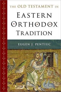 The Old Testament in Eastern Orthodox Tradition - Pentiuc, Eugen J. (Tenured Professor of Old Testament and Hebrew; Di