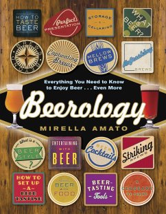 Beerology: Everything You Need to Know to Enjoy Beer...Even More - Amato, Mirella