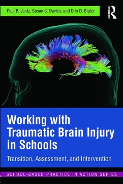 Working with Traumatic Brain Injury in Schools - Jantz, Paul B; Davies, Susan C; Bigler, Erin D