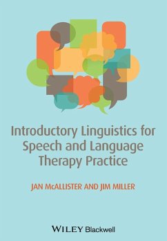 Introductory Linguistics for Speech and Language Therapy Practice - McAllister, Jan (University of East Anglia, UK); Miller, James E. (University of Edinburgh, UK)