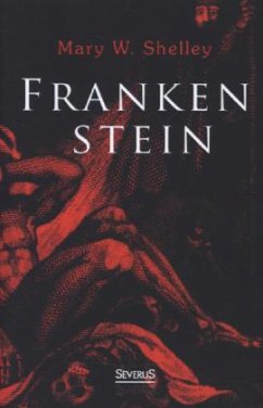 Frankenstein - Shelley, Mary Wollstonecraft