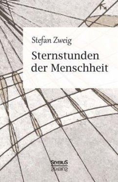 Sternstunden der Menschheit - Zweig, Stefan