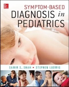 Symptom-Based Diagnosis in Pediatrics (Chop Morning Report) - Shah, Samir S.; Ludwig, Stephen