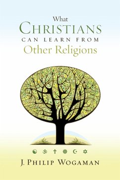 What Christians Can Learn from Other Religions - Wogaman, J. Philip