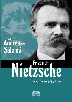 Friedrich Nietzsche in seinen Werken - Andreas-Salomé, Lou