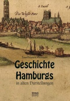 Hamburgische Geschichte in Darstellungen aus alter und neuer Zeit - Wichmann, Ernst H.