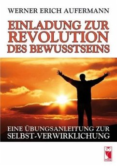 Einladung zur Revolution des Bewusstseins - Aufermann, Werner Erich