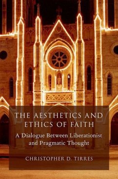 The Aesthetics and Ethics of Faith - Tirres, Christopher D