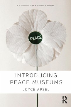 Introducing Peace Museums - Apsel, Joyce