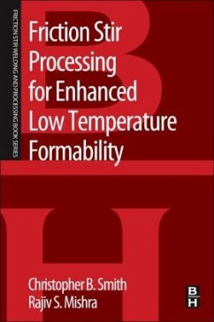 Friction Stir Processing for Enhanced Low Temperature Formability - Smith, Christopher B.;Mishra, Rajiv S.