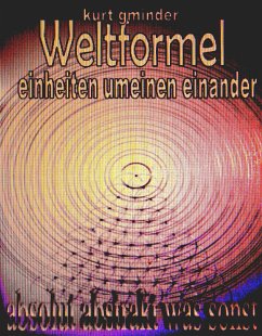 Weltformel: Einheiten umeinen einander (eBook, ePUB) - Gminder, Kurt