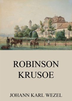 Robinson Krusoe (eBook, ePUB) - Wezel, Johann Karl