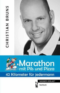 Marathon mit Pils und Pizza - Bruns, Christian