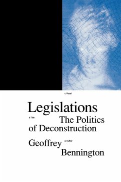 Legislations: The Politics of Deconstruction - Bennington, Geoffrey