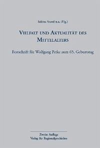 Vielfalt und Aktualität des Mittelalters - Arend, Sabine (Hrsg.)