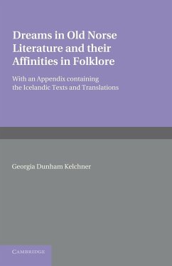 Dreams in Old Norse Literature and Their Affinities in Folklore - Kelchner, Georgia Dunham