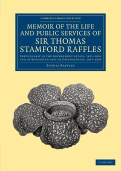 Memoir of the Life and Public Services of Sir Thomas Stamford Raffles - Raffles, Sophia