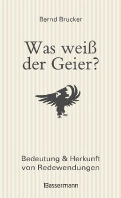 Was weiß der Geier? - Brucker, Bernd